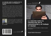 La relación entre la satisfacción de la comunicación y el trabajo en equipo