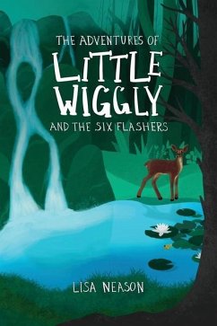The Adventures of Little Wiggly and the Six Flashers - Neason, Lisa
