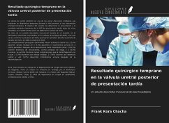 Resultado quirúrgico temprano en la válvula uretral posterior de presentación tardía - Chacha, Frank Kora