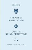 Demons, the Great White North and the Blind Detective