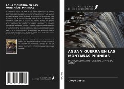 AGUA Y GUERRA EN LAS MONTAÑAS PIRINEAS - Costa, Diogo