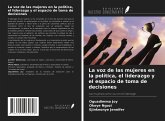 La voz de las mujeres en la política, el liderazgo y el espacio de toma de decisiones