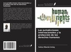 Las jurisdicciones internacionales y la protección de los derechos humanos