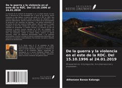 De la guerra y la violencia en el este de la RDC. Del 15.10.1996 al 24.01.2019 - Banza Kalongo, Athanase