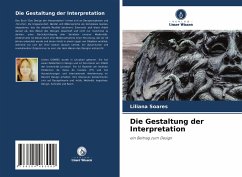 Die Gestaltung der Interpretation - Soares, Liliana