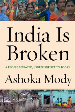 India Is Broken - Mody, Ashoka