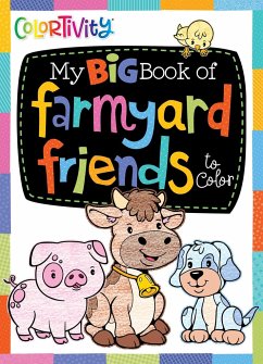 My Big Book of Farmyard Friends to Color - Editors of Dreamtivity