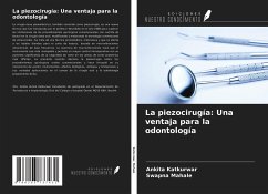 La piezocirugía: Una ventaja para la odontología - Katkurwar, Ankita; Mahale, Swapna