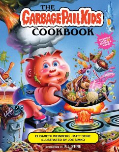 The Garbage Pail Kids Cookbook - Weinberg, Elisabeth; Stine, Matt