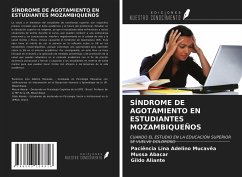 SÍNDROME DE AGOTAMIENTO EN ESTUDIANTES MOZAMBIQUEÑOS - Mucavêa, Paciência Lina Adelino; Abacar, Mussa; Aliante, Gildo