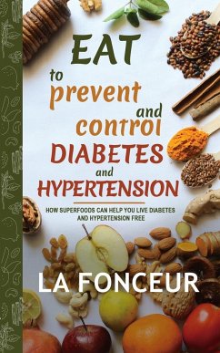 Eat to Prevent and Control Diabetes and Hypertension - Fonceur, La