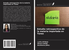 Estudio retrospectivo de la malaria importada en Túnez - Mtibaa, Latifa; Chaibi, Manel; Jemli, Boutheina