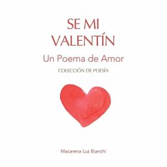 Se Mi Valentín: Un Poema de Amor - Bianchi, Macarena Luz