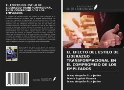 EL EFECTO DEL ESTILO DE LIDERAZGO TRANSFORMACIONAL EN EL COMPROMISO DE LOS EMPLEADOS - Ampofo Atta Junior, Isaac; Appiah Fosuaa, Mavis