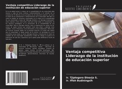 Ventaja competitiva Liderazgo de la institución de educación superior - Dinarjo S., Ir. Tjiptogoro; Budiningsih, Ir. Iffah