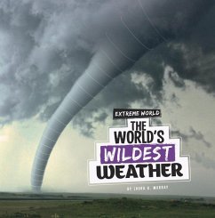 The World's Wildest Weather - Murray, Laura K.