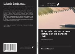 El derecho de autor como institución de derecho civil - Maxurov, Alexei