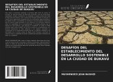 DESAFÍOS DEL ESTABLECIMIENTO DEL DESARROLLO SOSTENIBLE EN LA CIUDAD DE BUKAVU