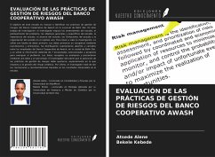 EVALUACIÓN DE LAS PRÁCTICAS DE GESTIÓN DE RIESGOS DEL BANCO COOPERATIVO AWASH - Alene, Atsede; Kebede, Bekele