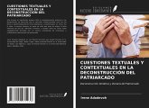 CUESTIONES TEXTUALES Y CONTEXTUALES EN LA DECONSTRUCCIÓN DEL PATRIARCADO