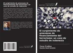 El surgimiento de amenazas de financiamiento del terrorismo: un caso de estudio de Indonesia - Praditya, Yosua; Isnanto, Samto Hadi