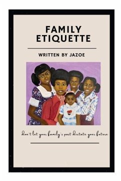 Family Etiquette: Don't let your families past dictate your future - Green, Jazoe