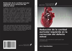 Reducción de la cavidad auricular izquierda en la corrección del defecto mitral - Gurshenkov, A. V.