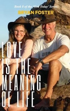 Love is the Meaning of Life - Foster, Bryan W