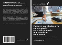 Factores que afectan a la estrategia de externalización del procesamiento empresarial - Kariuki, Charles