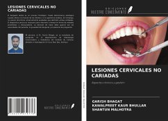 LESIONES CERVICALES NO CARIADAS - Bhagat, Garish; Bhullar, Kawalpreet Kaur; Malhotra, Shantun