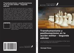 Transhumanismo y posthumanismo en la acción militar - Segunda edicion - Rusu, Georgel