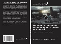 Los niños de la calle y el sistema de justicia juvenil en Camerún - Emma Mofor, Akere Ambahe