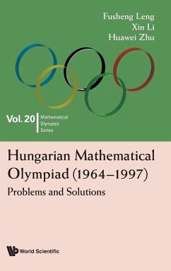 Hungarian Mathematical Olympiad (1964-1997): Problems and Solutions - Leng, Fusheng; Li, Xin; Zhu, Huawei
