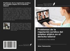 Problemas de la regulación jurídica del empleo atípico en el derecho laboral - Yakowenko, Nina