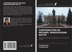 CONTRIBUCIÓN DE MICHAEL MADHUSUDAN DUTTA - Roy, Prohlad; Ruj, Chumki