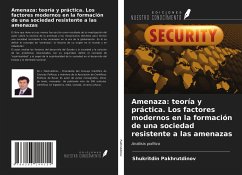 Amenaza: teoría y práctica. Los factores modernos en la formación de una sociedad resistente a las amenazas - Pakhrutdinov, Shukritdin