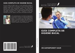 GUÍA COMPLETA DE HIGIENE BUCAL - Kaur, Sapanpuneet