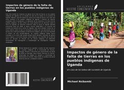 Impactos de género de la falta de tierras en los pueblos indígenas de Uganda - Nsibambi, Michael