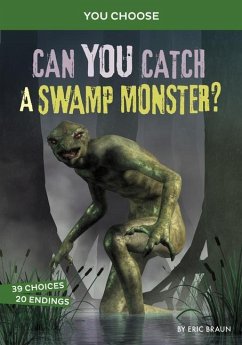 Can You Catch a Swamp Monster? - Braun, Eric