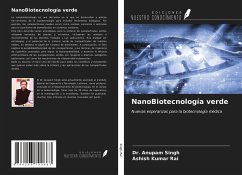 NanoBiotecnología verde - Singh, Anupam; Rai, Ashish Kumar