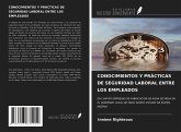 CONOCIMIENTOS Y PRÁCTICAS DE SEGURIDAD LABORAL ENTRE LOS EMPLEADOS CONOCIMIENTOS Y PRÁCTICAS DE SEGURIDAD LABORAL ENTRE LOS EMPLEADOS