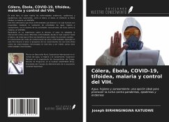 Cólera, Ébola, COVID-19, tifoidea, malaria y control del VIH. - Birhingingwa Katudwe, Joseph