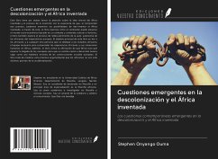 Cuestiones emergentes en la descolonización y el África inventada - Ouma, Stephen Onyango