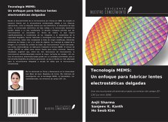 Tecnología MEMS: Un enfoque para fabricar lentes electrostáticas delgadas - Sharma, Anjli; Kanth, Sanjeev K.; Kim, Ho Seob