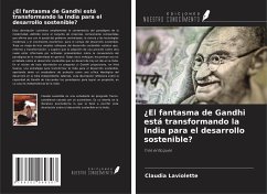 ¿El fantasma de Gandhi está transformando la India para el desarrollo sostenible? - Laviolette, Claudia