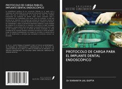 PROTOCOLO DE CARGA PARA EL IMPLANTE DENTAL ENDOSCÓPICO - Lal Gupta, Kanhaiya