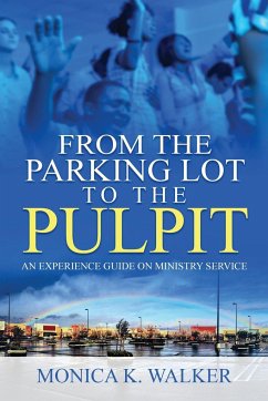 From the Parking Lot to the Pulpit - Walker, Monica K