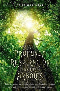 Profunda Respiración de Los Árboles, La - Wohlleben, Peter