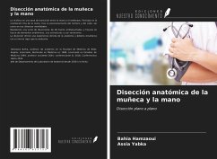 Disección anatómica de la muñeca y la mano - Hamzaoui, Bahia; Yabka, Assia