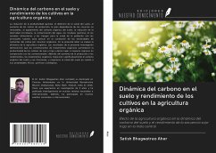 Dinámica del carbono en el suelo y rendimiento de los cultivos en la agricultura orgánica - Aher, Satish Bhagwatrao